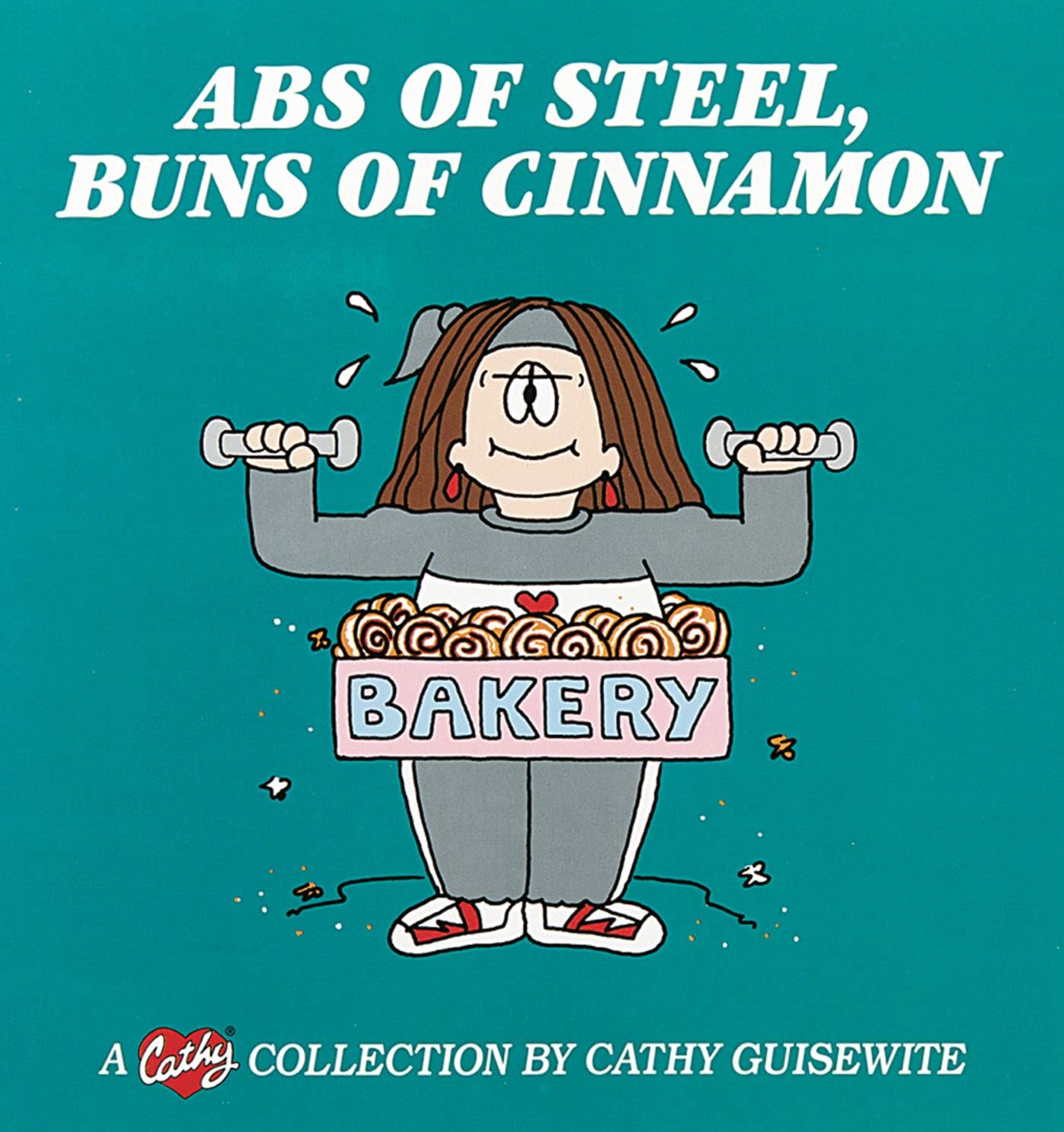 Abs of Steel, Buns of Cinnamon: A Cathy Collection (Volume 18)