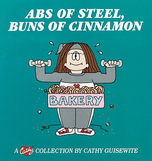 Abs of Steel, Buns of Cinnamon: A Cathy Collection (Volume 18)