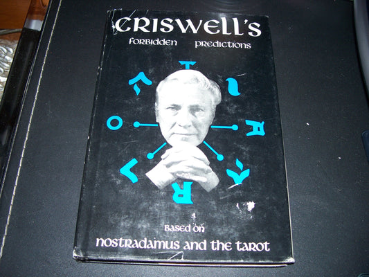 Criswell's forbidden predictions;: Based on Nostradamus and the Tarot,