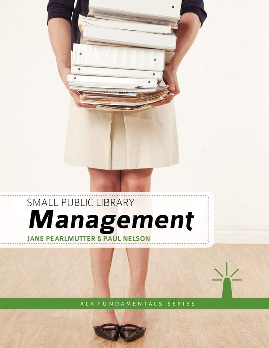 Small Public Library Management (ALA Fundamentals) - 325