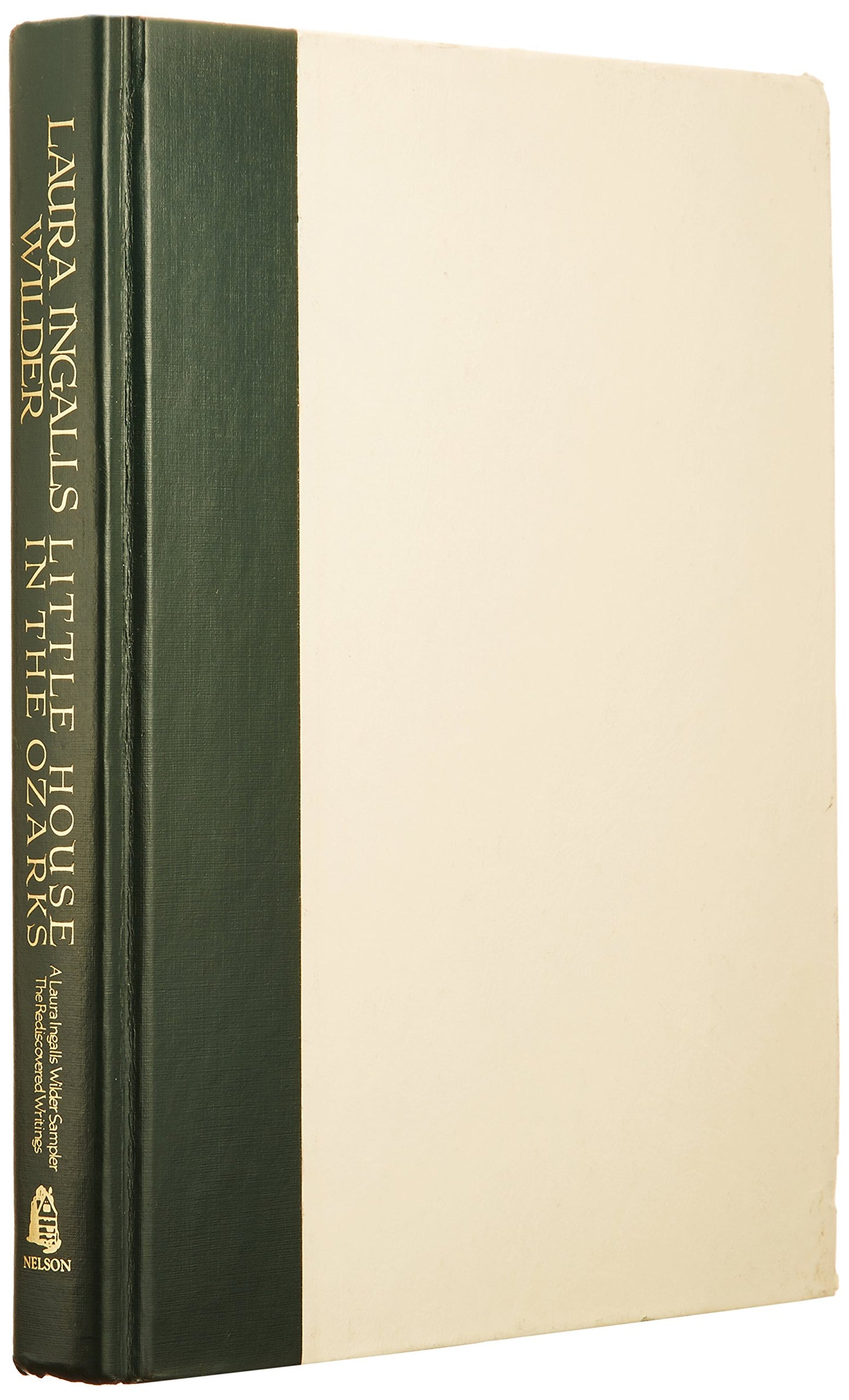 Little House in the Ozarks: The Rediscovered Writings