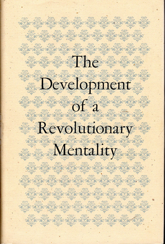 The development of a revolutionary mentality;: Papers