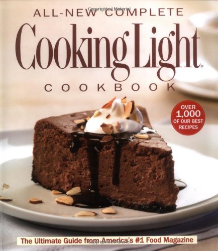 The All-New Complete Cooking Light Cookboook: The Ultimate Guide from America's #1 Food Magazine (Cookbook) - 8110