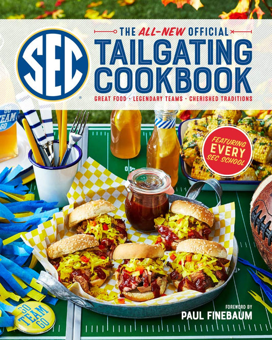 The All-New Official SEC Tailgating Cookbook: Great Food, Legendary Teams, Cherished Traditions - 5941