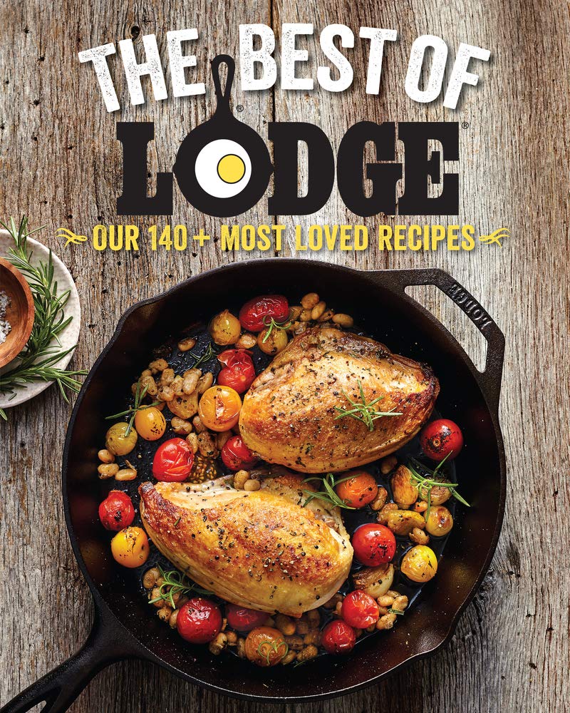The Best of Lodge: Our 140+ Most Loved Recipes - 6937