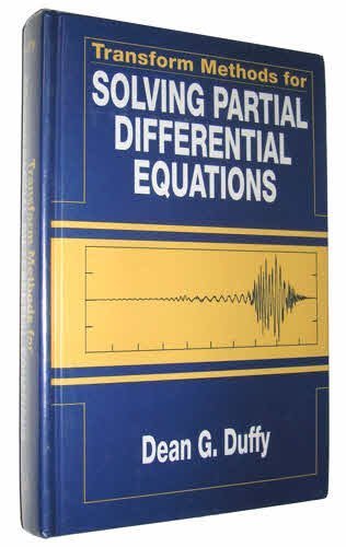 Transform Methods for Solving Partial Differential Equations (Symbolic and Numeric Computation Series)