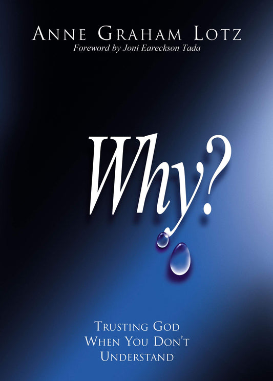 Why?: Trusting God When You Don't Understand - 8712