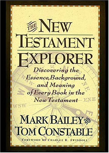 The New Testament Explorer: Discovering the Essence, Background, and Meaning of Every Book in the New Testament - 760