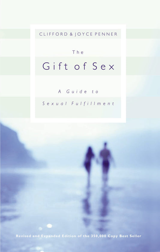 The Gift of Sex: A Guide to Sexual Fulfillment - 30