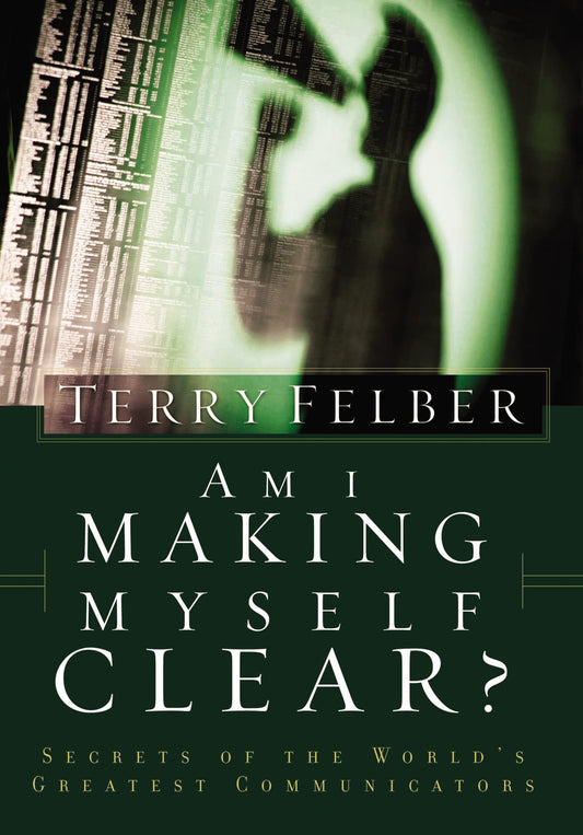 Am I Making Myself Clear?: Secrets of the World's Greatest Communicators - 3580