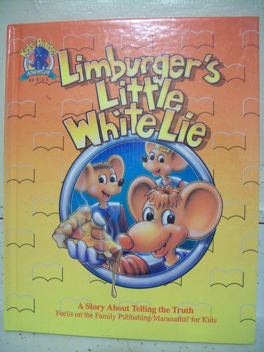 Limburger's Little White Lie: A Story About Telling the Truth (Kids' Praise Adventure Series)
