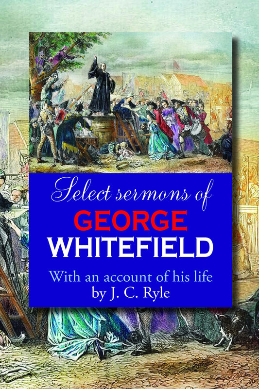 Select Sermons of George Whitefield - 9360