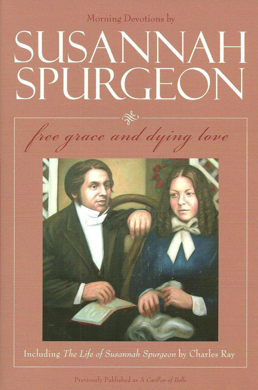 Susannah Spurgeon: Free Grace and Dying Love - 3242