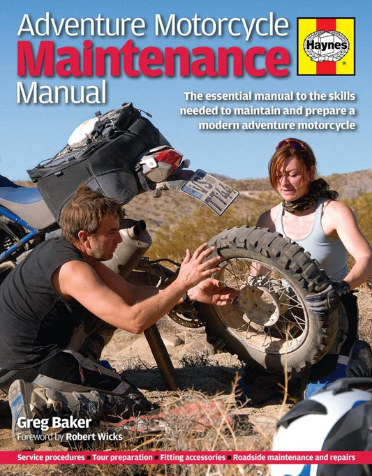 Adventure Motorcycle Maintenance Manual: The Essential Guide to All the Skills Needed to Maintain and Prepare a Modern Adventure Motorcycle