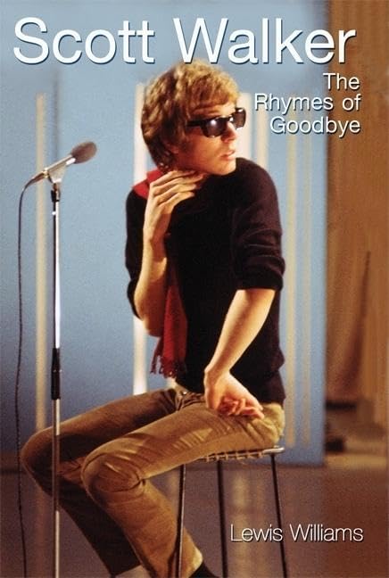 Scott Walker: The Rhymes of Goodbye