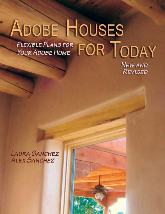 Adobe Houses for Today: Flexible Plans for Your Adobe Home - 6226