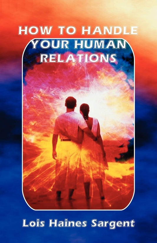 How to Handle Your Human Relations - 7337