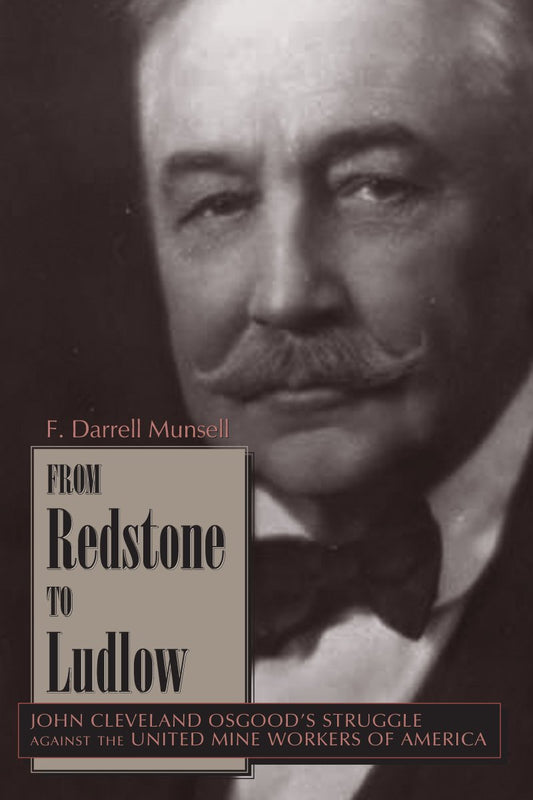 From Redstone To Ludlow (Mining the American West)