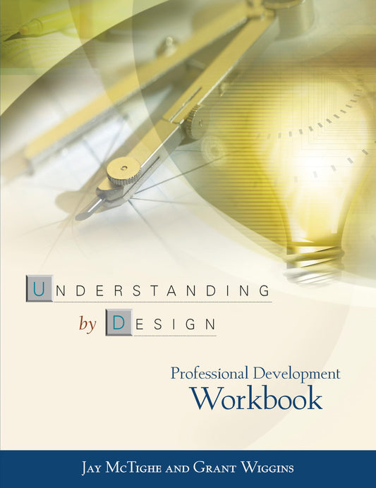 Understanding by Design: Professional Development Workbook - 7453