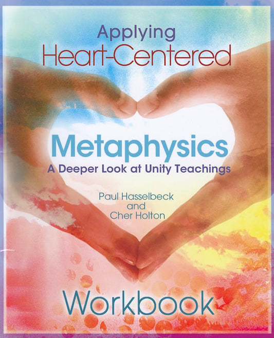 Applying Heart-Centered Metaphysics - 2806