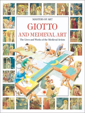 Giotto and Medieval Art : The lives and works of the Medieval artists - 6125