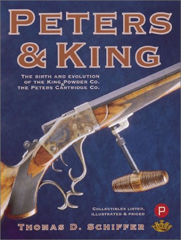 Peters and King: The Birth & Evolution of the Peters Cartridge Co. & the King Powder Co. - 3762