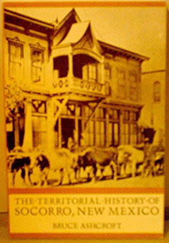 Territorial History of Socorro, New Mexico (SOUTHWESTERN STUDIES)