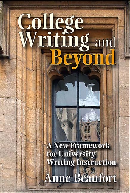 College Writing and Beyond: A New Framework for University Writing Instruction