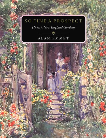 So Fine a Prospect: Historic New England Gardens