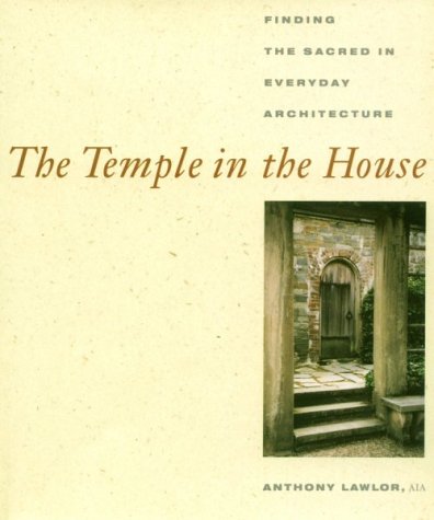 The Temple in the House: Finding the Sacred in Everyday Architecture - 2663