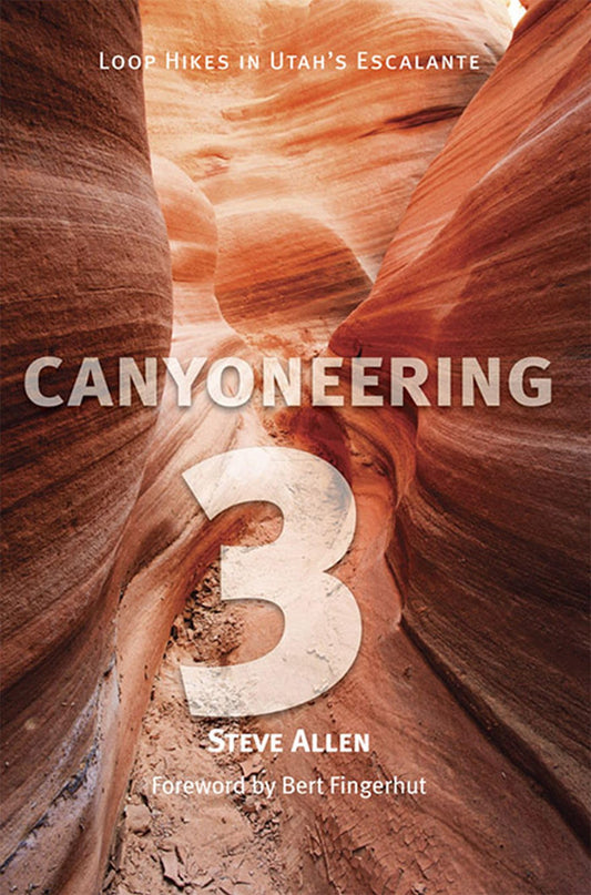 Canyoneering 3: Loop Hikes in Utah’s Escalante - 8093