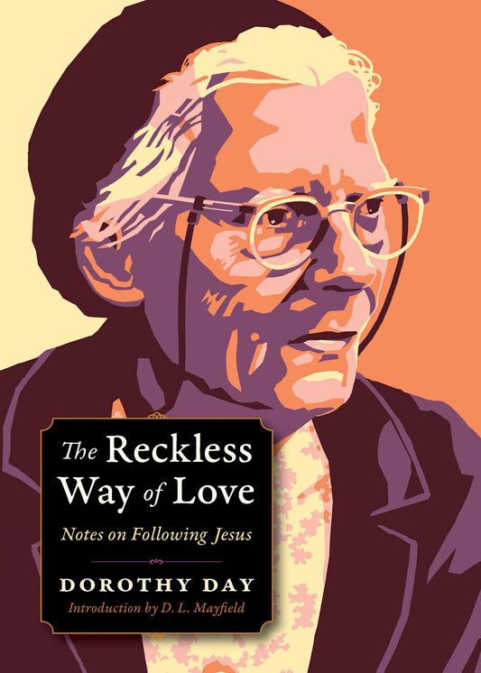 The Reckless Way of Love: Notes on Following Jesus (Plough Spiritual Guides: Backpack Classics) - 7700