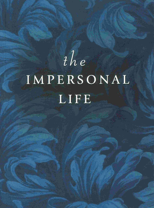 THE IMPERSONAL LIFE