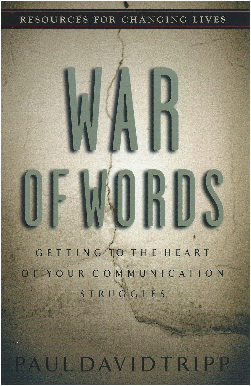 War of Words: Getting to the Heart of Your Communication Struggles (Resources for Changing Lives) - 5640
