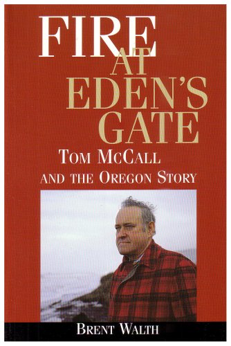 Fire at Eden's Gate: Tom McCall and the Oregon Story - 7155