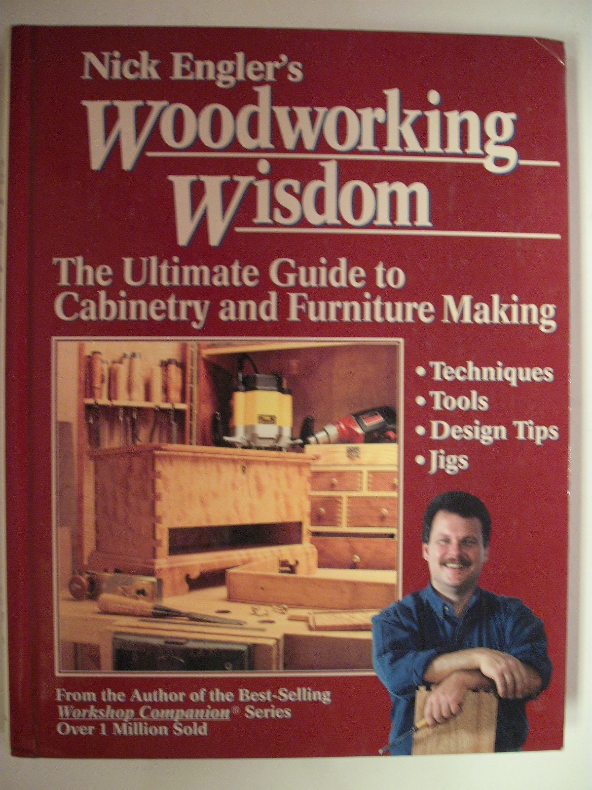 Nick Engler's Woodworking Wisdom: The Ultimate Guide to Cabinetry and Furniture Making