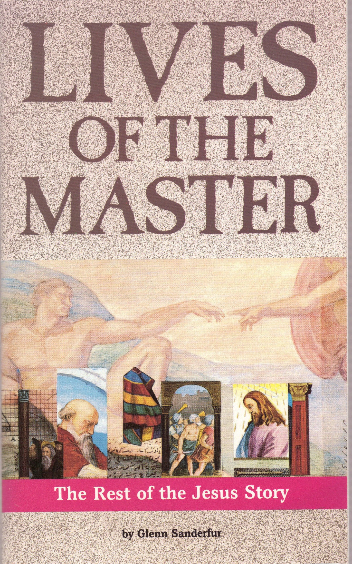 Lives of the Master: The Rest of the Jesus Story - 7873