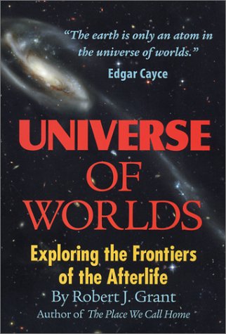 Universe of Worlds: Exploring the Frontiers of the Afterlife