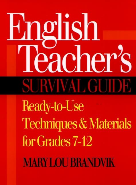 English Teachers Survival Guide: Ready-to-Use Techniques and Materials for Grades 7 - 12 (J-B Ed: Survival Guides) - 5223