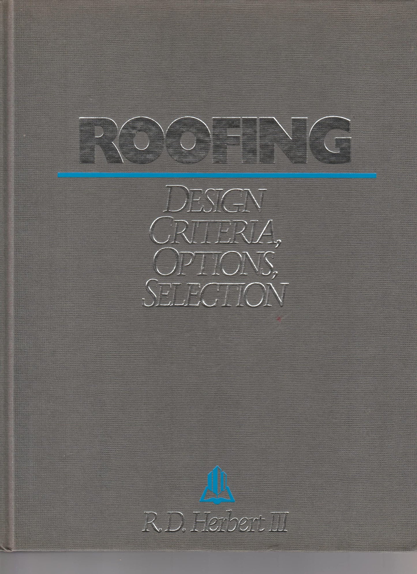 Roofing: Design Criteria, Options, Selection