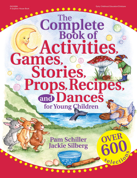 The Complete Book of Activities, Games, Stories, Props, Recipes, and Dances: For Young Children - 7272