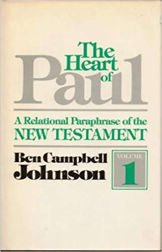 The Heart of Paul, Vol. 1: A Relational Paraphrase of the New Testament