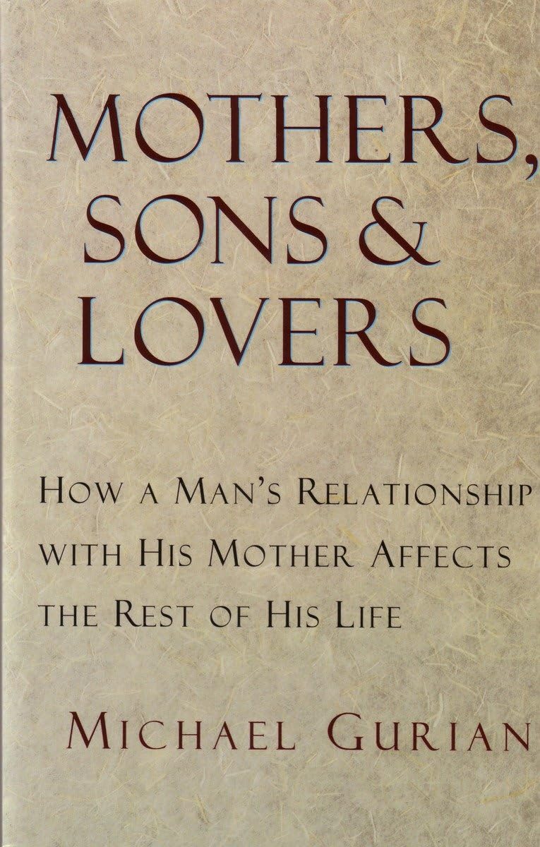 Mothers, Sons, and Lovers: How a Man's Relationship with His Mother Affects the Rest of His Life - 3702