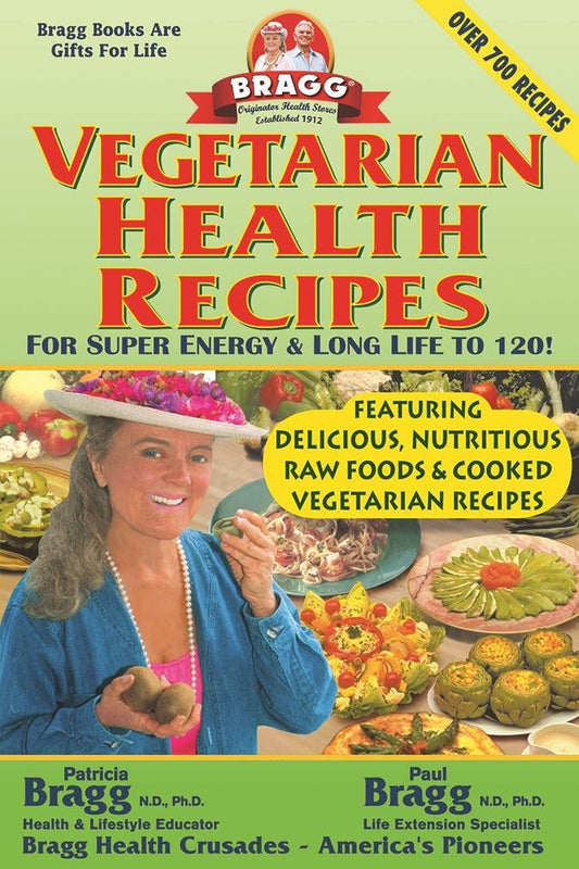 Vegetarian Health Recipes: For Super Energy & Long Life to 120! - 1049