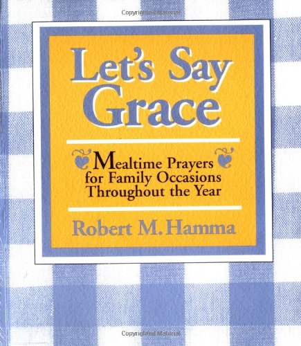Let's Say Grace: Mealtime Prayers for Family Occasions Throughout the Year - 5870