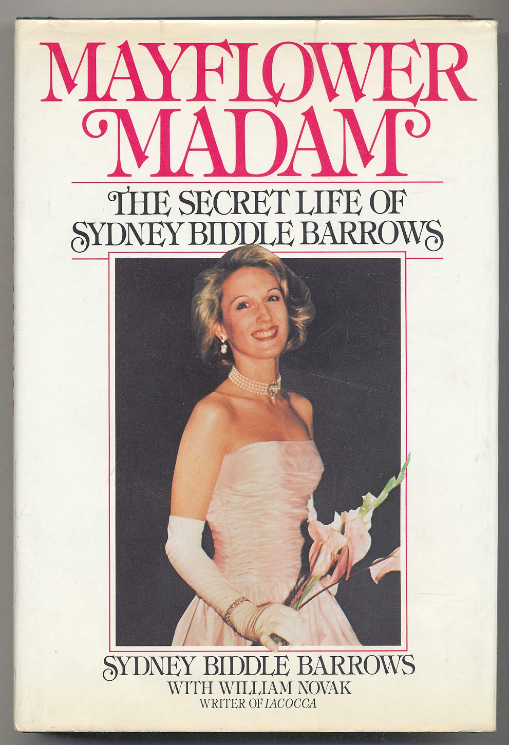 Mayflower Madam: The Secret Life of Sydney Biddle Barrows