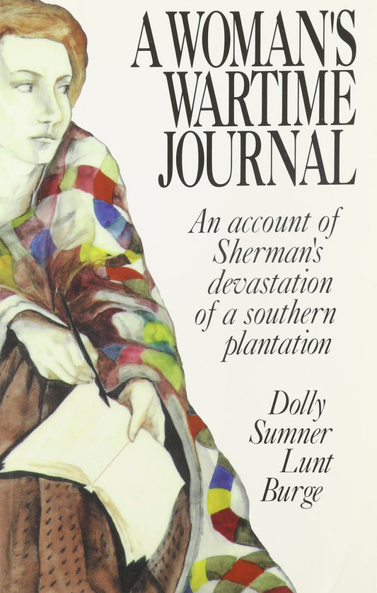 A Woman's Wartime Journal: An Account of Sherman's Devastation of a Southern Plantation