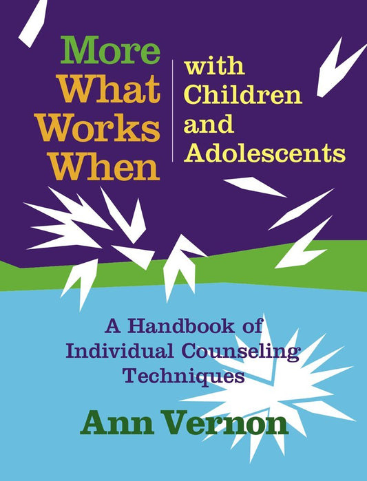 More What Works When With Children and Adolescents: A Handbook of Individual Counseling Techniques - 2868