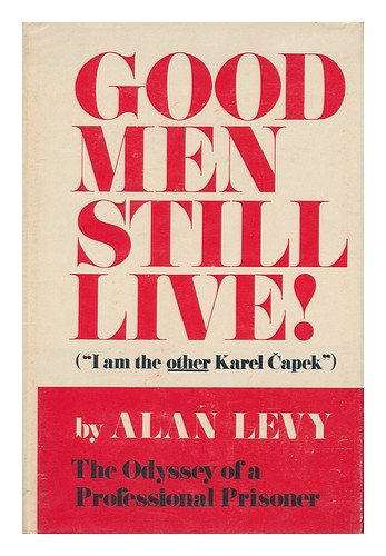 Good men still live! ("I am the other Karel Capek.") The odyssey of a professional prisoner