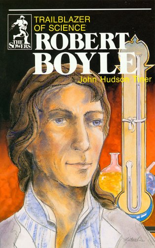 Robert Boyle: Trailblazer of Science